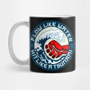 Flow like water - Hit like a tsunami Mug